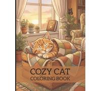 Cozy Cat Coloring Book: Cute and Relaxing Cat Coloring Pages Featuring Cozy Cat Moments, Adorable Feline Scenes and Comfy Cat Adventures. 8.5 x 11 in, ... Gift for Holidays, Birthdays and Free Time.