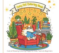 Cozy Cat Coloring Book: Cute & Relaxing Coloring Pages for Kids, Teens and Beginners
