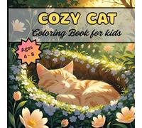 Cozy Cat Coloring Book for Kids: Relaxing Fluffy kittens , Cute Moments & Lots of Coloring Joy | Perfect for children's ages 4 - 8