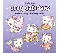 Cozy Cat Days: A Cute and Fuzzy Coloring Book with Bold and Easy Cat Designs for Relaxation and Fun for Kids and Adults (Bold & Easy Coloring Books)