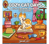 Cozy Cat Days: A Cute Coloring Book for Cat Lovers: 4 (Cat & Dog Coloring Books)