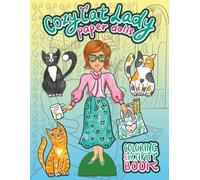 Cozy Cat Lady Paper Dolls Coloring and Activity Book: A Cut Out and Dress Up Book for Cat Lovers (Vintage Fashion Paper Dolls)