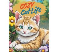 Cozy Cat Life Coloring Book for Adults: A Cute Stress-Relief Coloring Book for Adults and Teens Featuring Playful Felines, Peaceful Moments & the Joy of Meow Life
