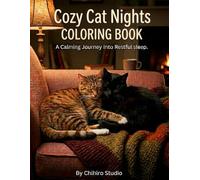 Cozy Cat Nights Fall Asleep Faster Tonight: Fall Asleep Faster Tonight Sleep Better Tonight (Cozy Cat Coloring Book Series)