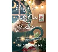 Cozy Cat Self-Care Journal: A Relaxing Coloring and Reflection Book for Women | Mindful Prompts, Gratitude, Mood Tracker & Whimsical Cats