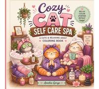 Cozy cat self care spa: Bold & Easy Coloring Book for Adults and Teens | Cute Relaxing Spa, Bath, and Wellness Scenes for Stress Relief and Mindfulness