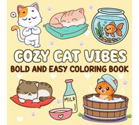 Cozy Cat Vibes: Coloring Book for Adults and Teens, Bold and Easy Designs for Relaxation and Stress Relief Featuring 44 Adorable Cat Scenes with Cute Animal Friends