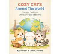 Cozy Cats Around the World: 40 Countries to Color & Discover