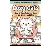 Cozy Cats: Bold & Easy Coloring Book for Adults and Kids: 100 Simple & Relaxing Designs with Thick Lines