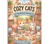 Cozy Cats: Bookstore dreams (Cozy Cats Coloring Collection)