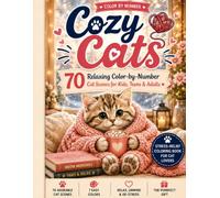 Cozy Cats Color by Number: 70 Relaxing Cat Coloring Pages for Kids, Teens & Adults | A Cute Stress-Relief Activity Book for Cat Lovers