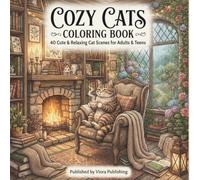 Cozy Cats Coloring Book: 40 Cozy Cottage Adventures for Adults & Teens (Viora Cozy Collection)