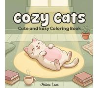 Cozy Cats Coloring Book: 50 Bold and Easy Designs of Cute Kawaii Cats in Snug Everyday Scenes for Adults, Teens, and Seniors - A Simple and Relaxing Coloring Book for Stress Relief and Mindfulness