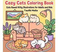 Cozy Cats Coloring Book: Cute Kawaii Kitty Illustrations for Adults and Kids