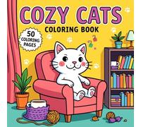 Cozy Cats Coloring Book for Adults and Teens: 50 Designs Bold and Easy Cat Moments for Relaxation, Stress Relief. Naughty Cats (Cute & Cozy Cats Coloring Collection)