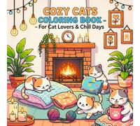 Cozy Cats Coloring Book: For Cat Lovers & Chill Days