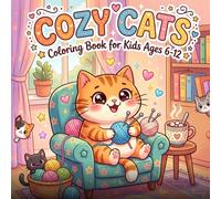 Cozy Cats: Coloring Book for Kids Ages 6-12: Bold and Easy Cute Kitten Designs | Simple Big Illustrations for Creative Kids to Color with Crayons or Markers