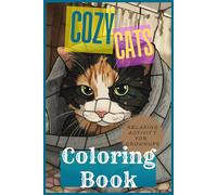 Cozy Cats Coloring Book: Real Life Relaxation Destress Cute Cat Activity Coloring For Adults