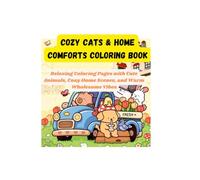 Cozy Cats & Home Comforts Coloring Book: Relaxing Coloring Pages with Cute Animals, Cozy Home Scenes, and Warm Wholesome Vibes