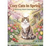 Cozy Cats in Spring: A Relaxing Adult Coloring Book (Whiskers Coloring Series)