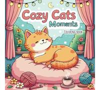 Cozy Cats Moments: Coloring Book for Adults and Teens Inspired by Hygge. Bold & Easy Designs for Stress Relief and Relaxation