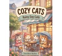 Cozy Cats Rainy Café Days: Bold and Easy Coloring Book Featuring Cute Cozy Cats, Rainy Cafés, Warm Drinks, Cozy Bookstores, Relaxing Indoor Moments, ... Hygge Vibes (Cozy Cats Coloring Collection)