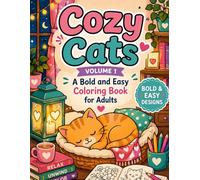 Cozy Cats Volume 1: A Bold and Easy Coloring Book for Adults: 30 Simple and Relaxing Cat Designs for Stress Relief and Mindfulness | Bold Thick Lines | Perfect for Beginners and Seniors