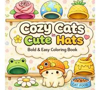 Cozy Cats with Cute Hats: Bold and Easy Coloring Book for Adults and Teens | Simple, Relaxing, Cute Designs