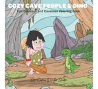 Cozy Cave People & Dino: Fun Dinosaur and Cavemen Coloring Book