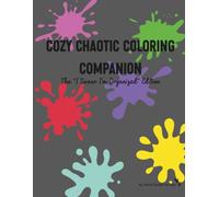 Cozy Chaotic Coloring Companion: The “I Swear I’m Organized” Edition