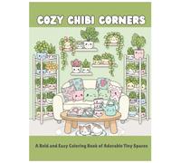 Cozy Chibi Corners: A Bold and Easy Kawaii Coloring Book of Adorable Tiny Spaces - 20+ Simple Scenes for Stress Relief and Mindfulness in 2026