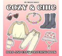 COZY & CHIC: Bold Line Colouring Book Featuring Cozy Aesthetic Outfits, Makeup, and Beauty Scenes | Cozy Girl Vibes for Stress Relief and Fun