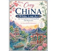 Cozy China White Line Art Ink Tracing Reverse Coloring Book with watercolor for Stress Relief & Relaxation: Discover the Beauty of China White Line ... & Paintings Reverse Watercolor Coloring Book)