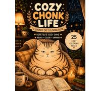 COZY CHONK LIFE: A CHONKY CAT COLORING BOOK