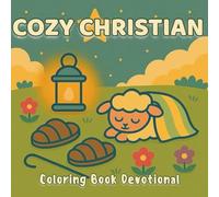Cozy Christian Coloring Book Devotional: Cute and Simple Bible Verses, Friendly Animals & Peaceful Faith Scenes to Bring Joy and Feel God’s Peace Perfect for Teens & Adults