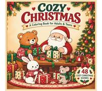 Cozy Christmas: A Cute & Easy Coloring Book for Adults & Teens with Festive Scenes, Cozy Homes, Christmas Animals, Baking & Holiday Cheer (Cozy Seasons Coloring Books)