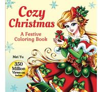 Cozy Christmas: A Festive Coloring Book: Christmas Coloring Book with Festive Girls, Cute Animals, Snowy Wonderlands, & Cozy Winter Scenes for Holiday ... Activities, & Christmas Fun - Teens + Adults