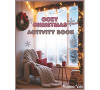 COZY CHRISTMAS ACTIVITY BOOK, 80 Colorable Wordsearch puzzles, 40 Mazes and 40 Winter Scenes: Celebrate the Season with Over 160 Joyful Activities to Calm Your Mind and Lift Your Spirit
