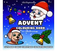 Cozy Christmas: Advent Colouring Book for Adults and Teens With Adorable Christmas Objects, Bold and Easy Designs for Stress Relief: Cute And Comfy Chirstmas Colouring Images