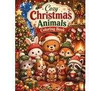 Cozy Christmas Animals Coloring Book (Cozy World Coloring Book Series)