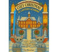 Cozy Christmas at Lantern Academy: A Dark Academia Coloring Journey Through Candlelight Snow and Secret Studies