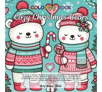 Cozy Christmas Bears: A Beary Sweet Holiday Adventure Coloring Book
