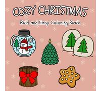 Cozy Christmas: Big, Bold and Easy Coloring Book for Adults & Teens with 100 Cozy Christmas Designs (Bold and Easy Coloring Books)