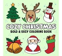 Cozy Christmas Bold & Easy Coloring Book: +49 Comfy & Cool Christmas Scenes & Characters for Toddlers - Christmas Gift for Son From Santa (xmas gift ideas) (Christmas Gifts For Kids 8-12 Boys)