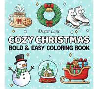 Cozy Christmas: Bold & Easy Coloring Book: 50 festive, simple illustrations with thick lines for confident coloring at home or in the classroom