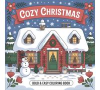 Cozy Christmas Bold & Easy Coloring Book: 50 Heartwarming Holiday Scenes with Fireplaces, Gingerbread Houses, Winter Wildlife, and Festive Fun - Your ... Winter Nights (Bold & Easy Coloring Books)