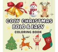 Cozy Christmas Bold & Easy Coloring Book: Simple and Relaxing Christmas Illustrations for All Ages