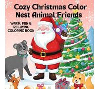 Cozy Christmas Color Nest Animal Friends (Cozy Color Nest Animal Friends)