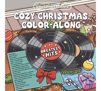 Cozy Christmas ColorAlong: Cute and Comfy Christmas Carol Greatest Hits Coloring Book Featuring Songs Reimagined as Visuals for Adults, Children, and Teens (Coloring Adventure Books)