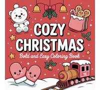 Cozy Christmas Coloring Book: Bold and Easy 50 Xmas Design for Adults, Teens Featuring Santa Claus, Deer, gift with Relaxation and Stress Relief